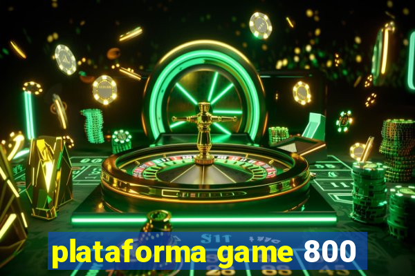 plataforma game 800